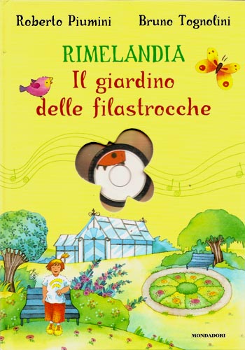 Rimelandia. Il giardino delle filastrocche di Roberto Piumini e Bruno Tognolini, Mondadori, 2002