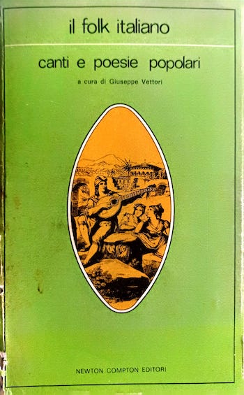 Il folk Italiano. Canti e Poesie Popolari, a cura di Giuseppe Vettori, Newton Compton Editori, 1975