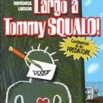 Largo a Tommy Squalo!